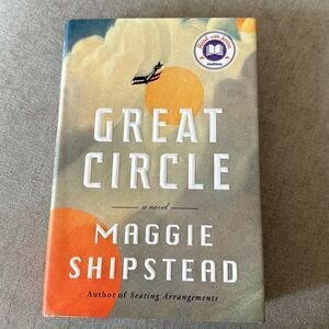 “Great Circle” a novel by Maggie Shipstead!